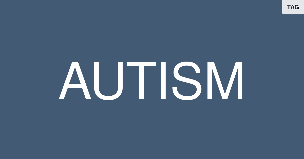 Autism — Articles, Videos, & Studies